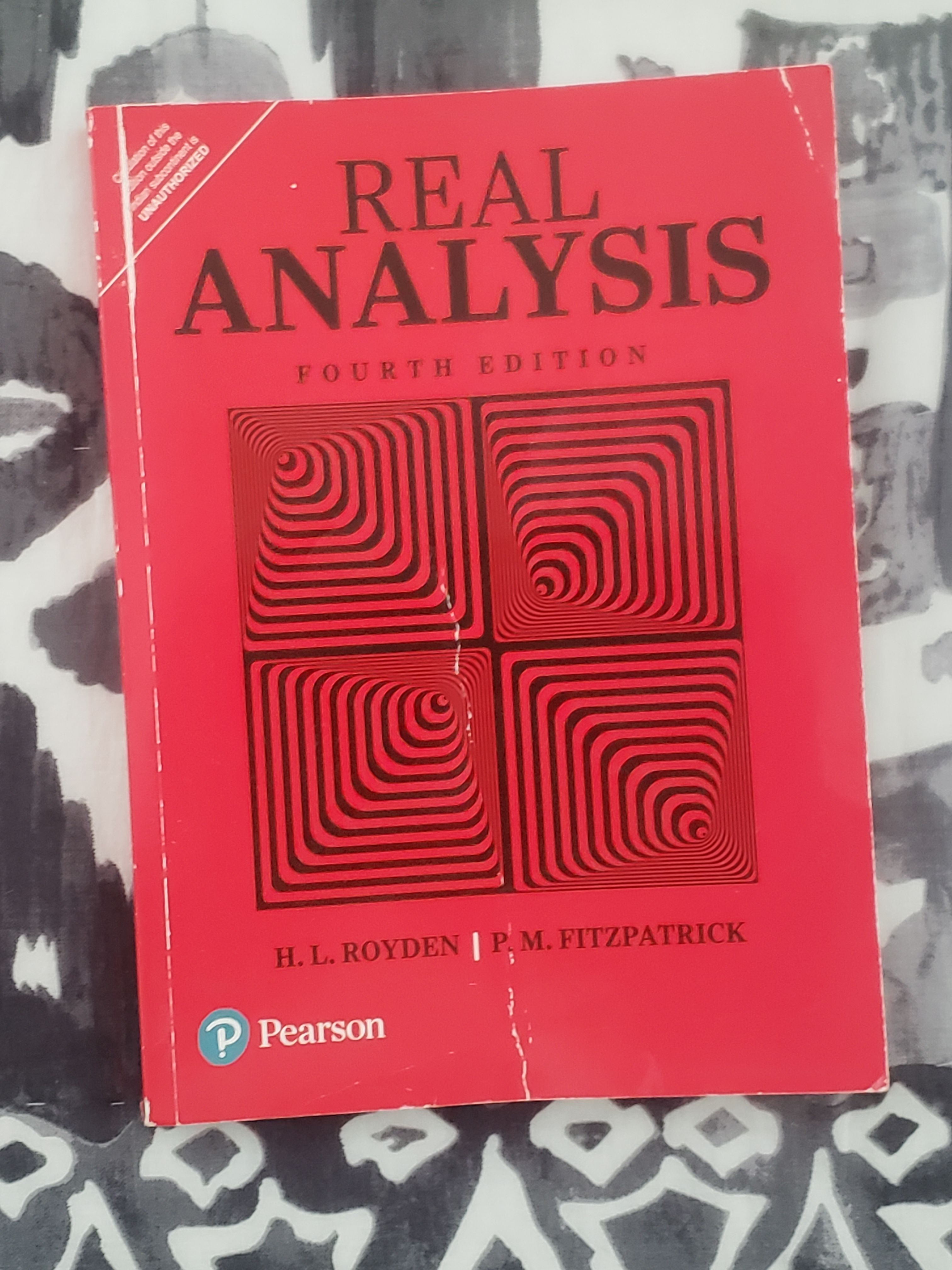 “Real Analysis” Fourth Edition by H.L. Royden and P.M. Fitzpatrick, Pearson Education