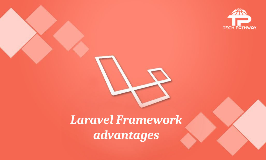 Laravel framework advantages
