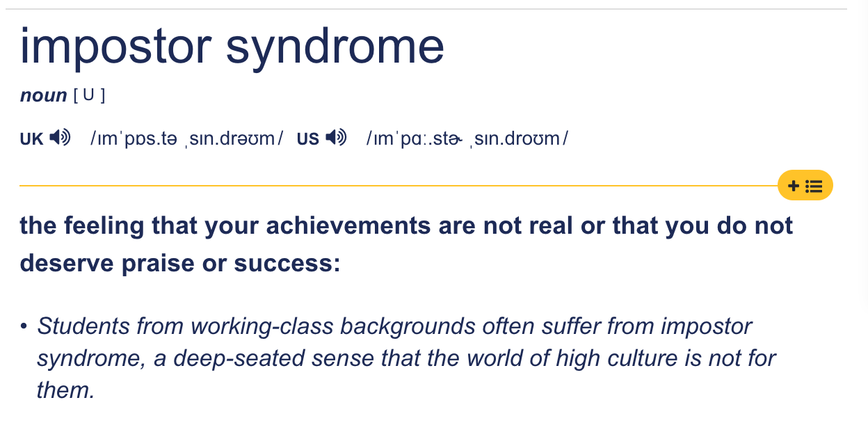 https://dictionary.cambridge.org/dictionary/english/impostor-syndrome