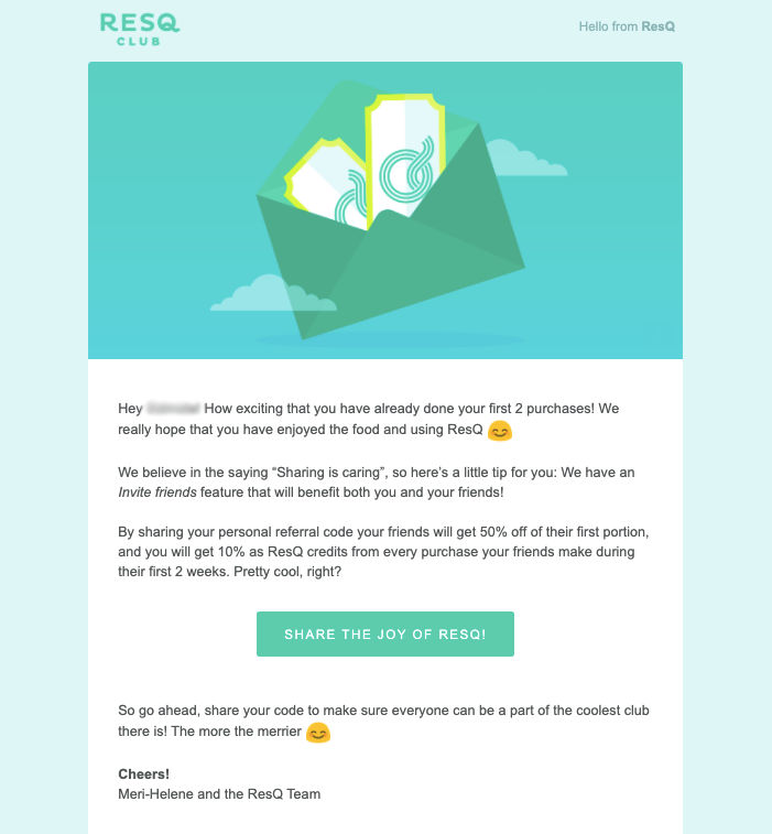 ResQ offers its customers personal referral codes, which they can use to gain discount codes for both their friends and themselves. The new users are added to their mailing list.
