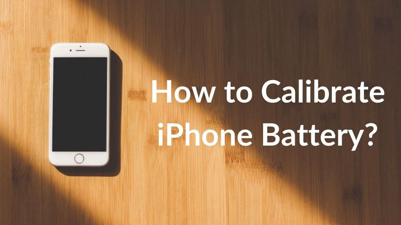 How to Calibrate an iPhone Battery in 8 Easy Steps - Information Report