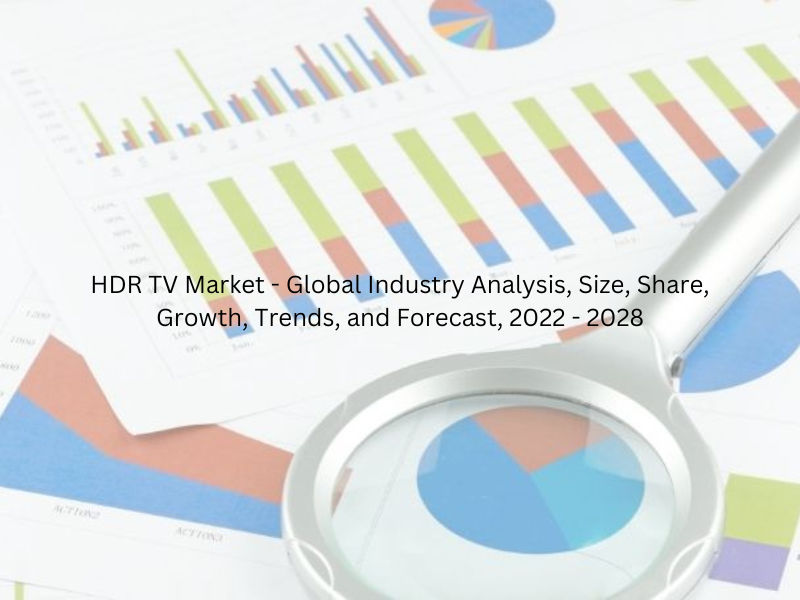 HDR TV Market - Global Industry Analysis, Size, Share, Growth, Trends, and Forecast, 2022 - 2028