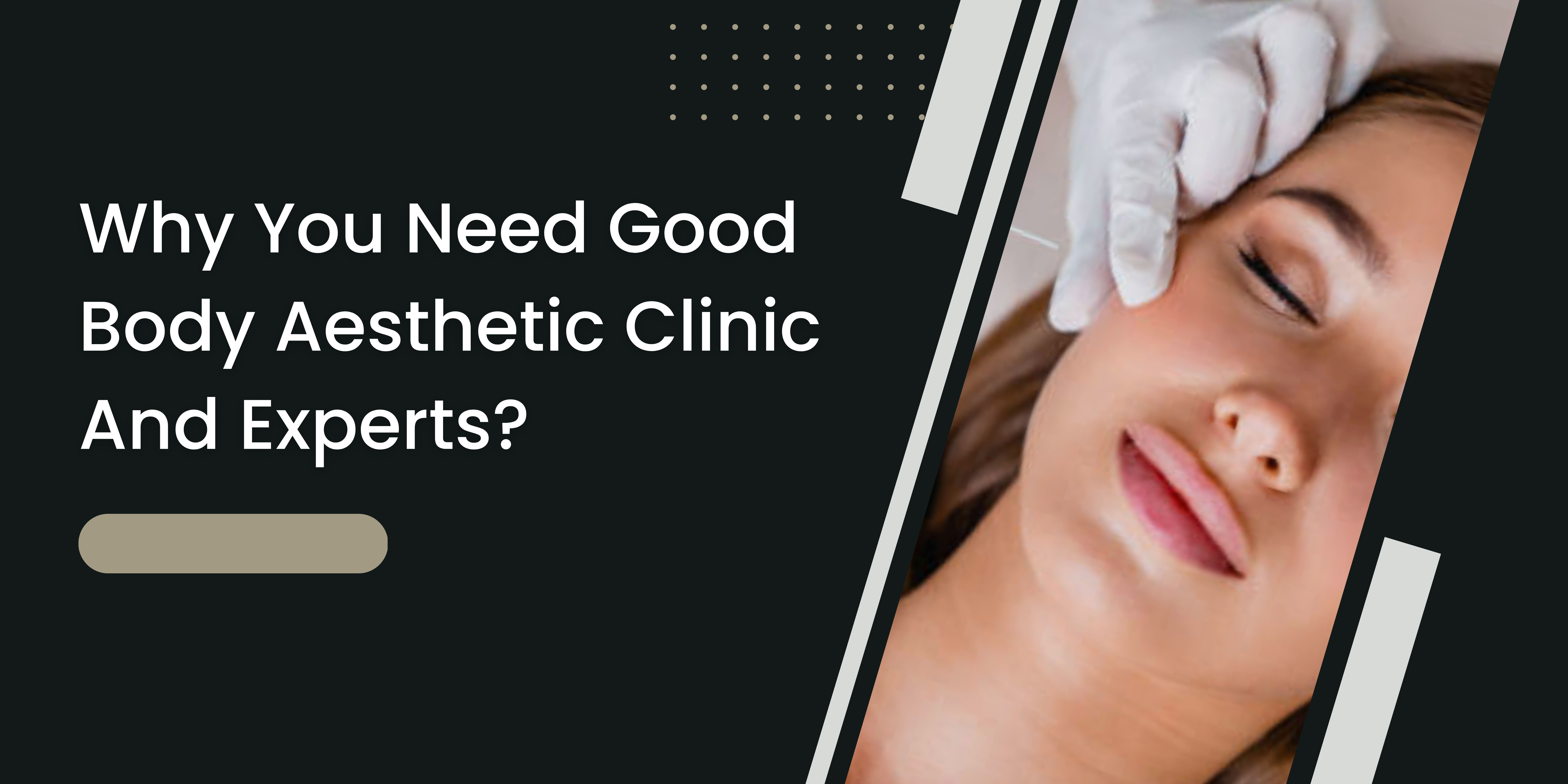 Why You Need Good Body Aesthetic Clinic And Experts - Privilege MD