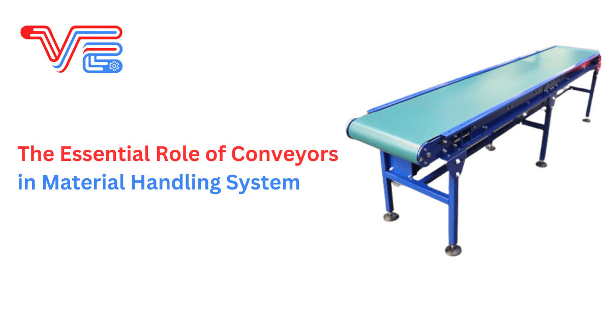 The Essential Role of Conveyors in Material Handling System