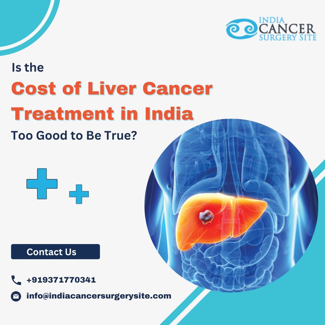 Is the Cost of Liver Cancer Treatment in India Too Good to Be True ...