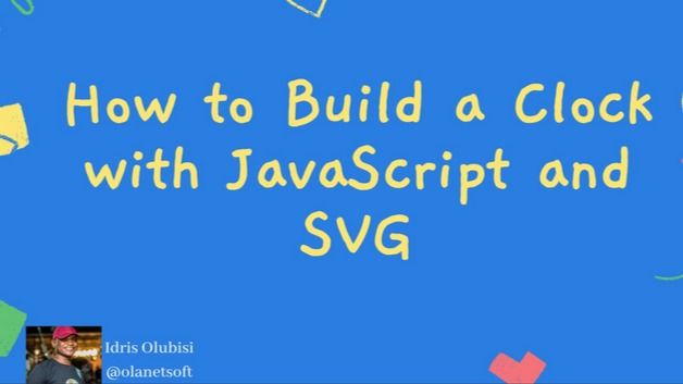 How to Build a Clock with JavaScript and SVG - Idris Olubisi | Tealfeed