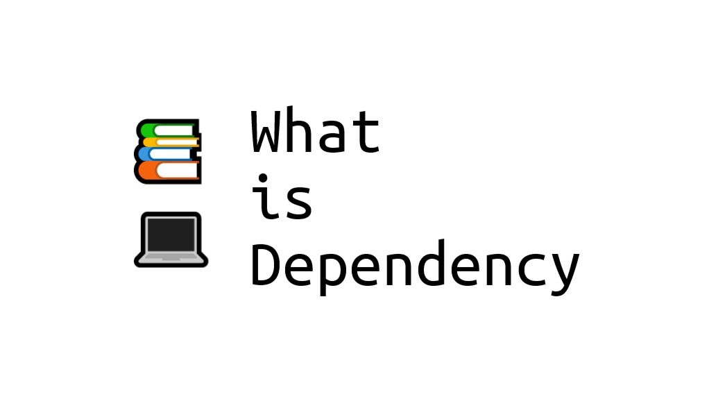 what-is-dependency-in-software-development-nadir-basalamah-tealfeed