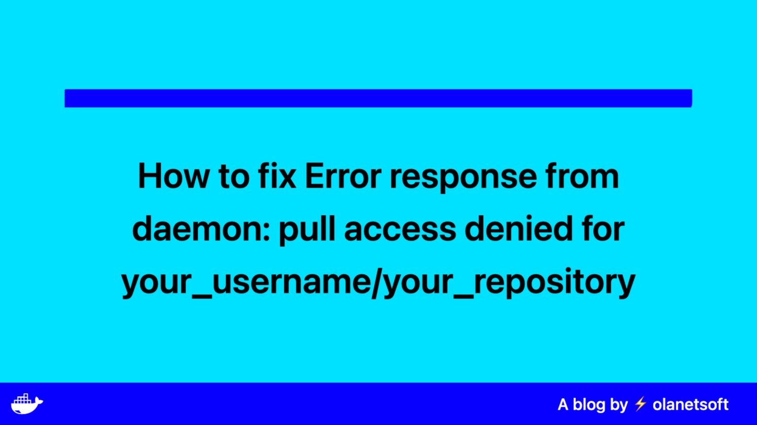 How To Fix Error Response From Daemon: Pull Access Denied For Your ...