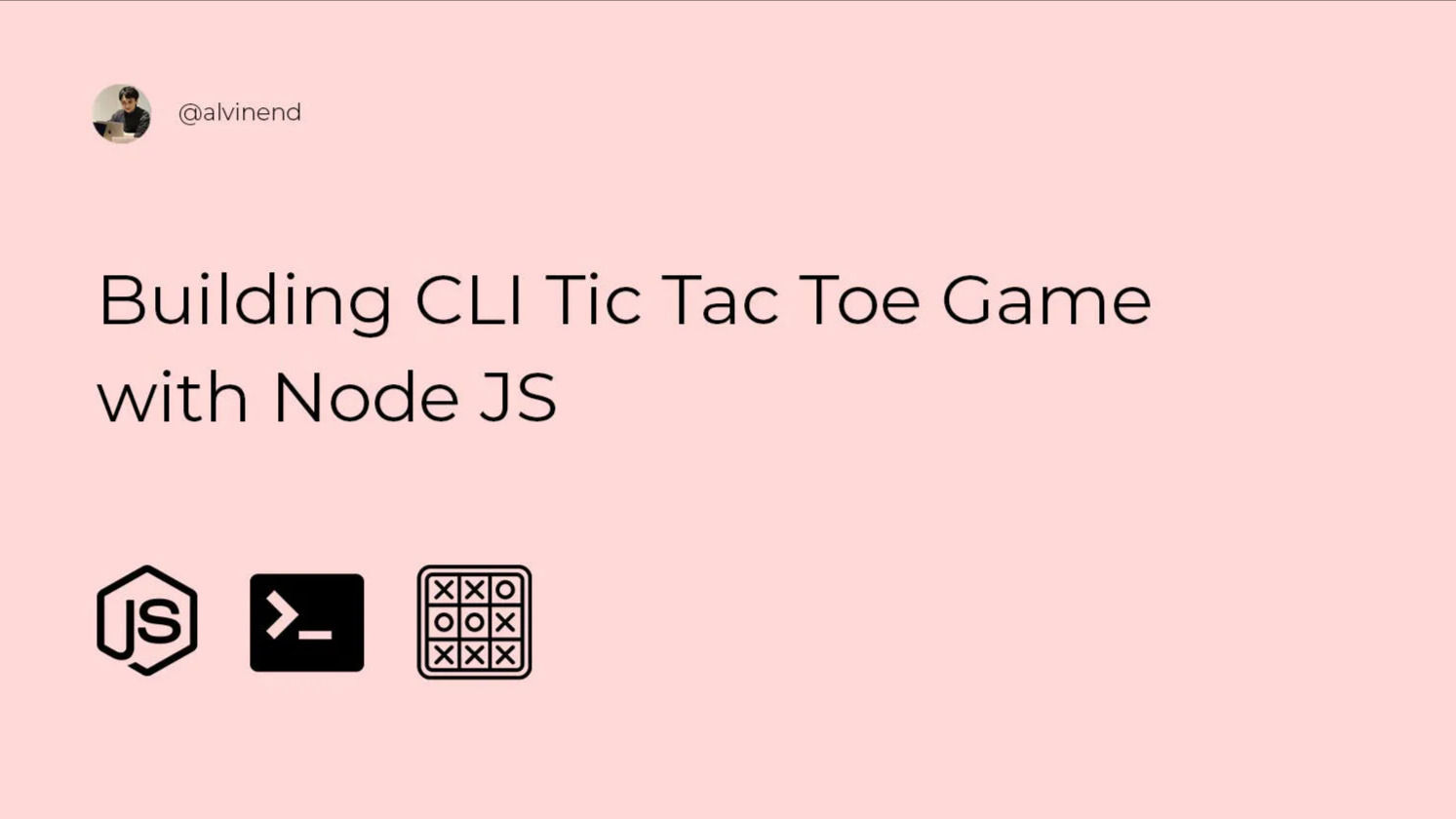 Building CLI Tic Tac Toe Game with Node JS - Alvin Endratno | Tealfeed