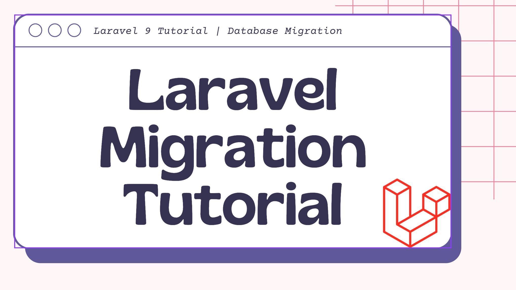 Laravel 9 Migration A Complete Guide To Laravel Migration Shani 