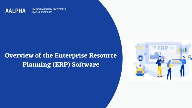 Overview Of The Enterprise Resource Planning (ERP) Software - Aalpha ...