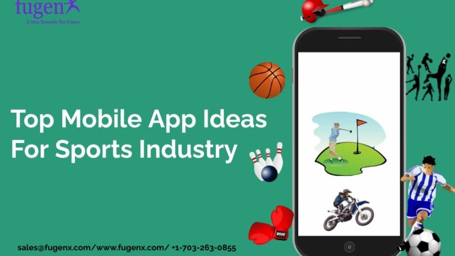 top-mobile-app-ideas-for-sports-industry-fugenx-technologies-tealfeed