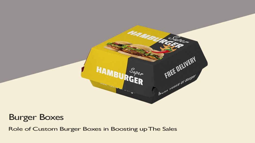 Benefits of Custom Burger Boxes - Emma Stone | Tealfeed