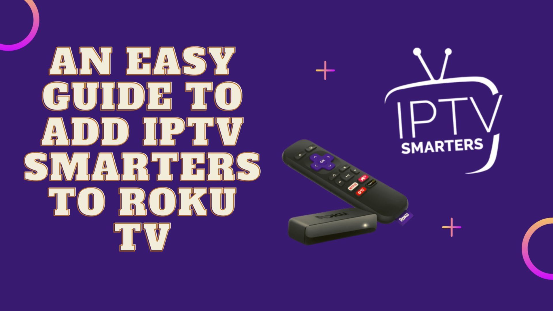 an-easy-guide-to-add-iptv-smarters-to-roku-tv-jerry-crook-tealfeed