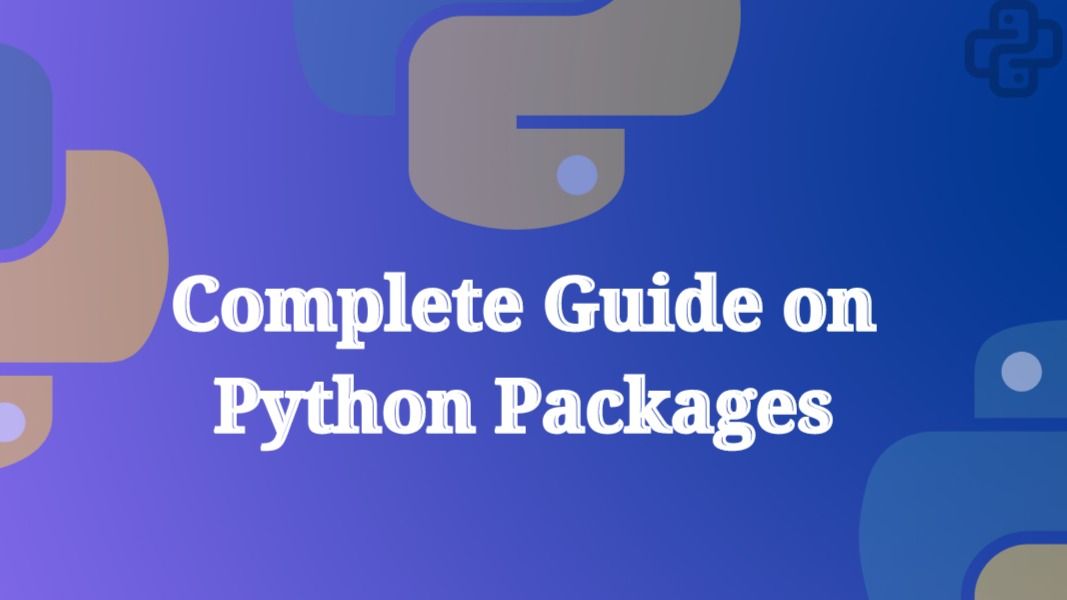 what-are-packages-in-python-and-how-to-use-them-a-complete-guide