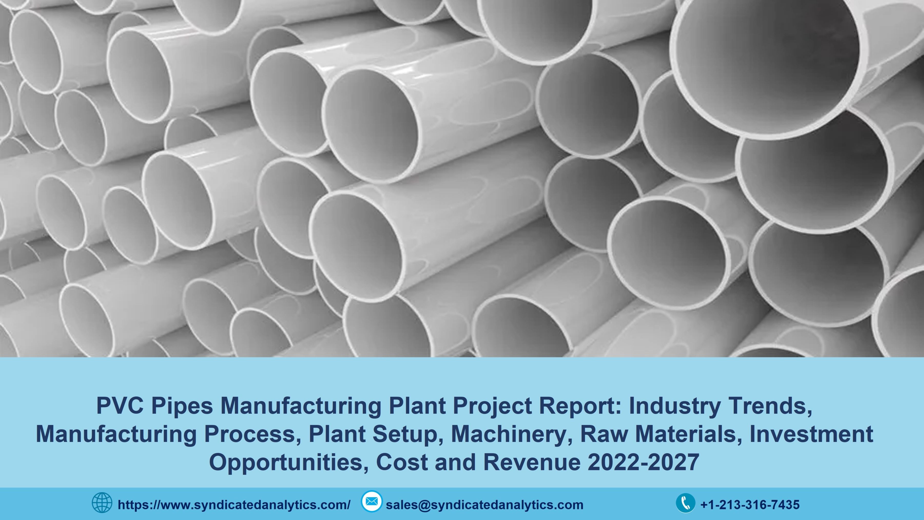PVC Pipe Manufacturing Unit Project Report 2022 Plant Cost, Business